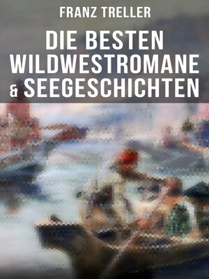 cover image of Die besten Wildwestromane & Seegeschichten
